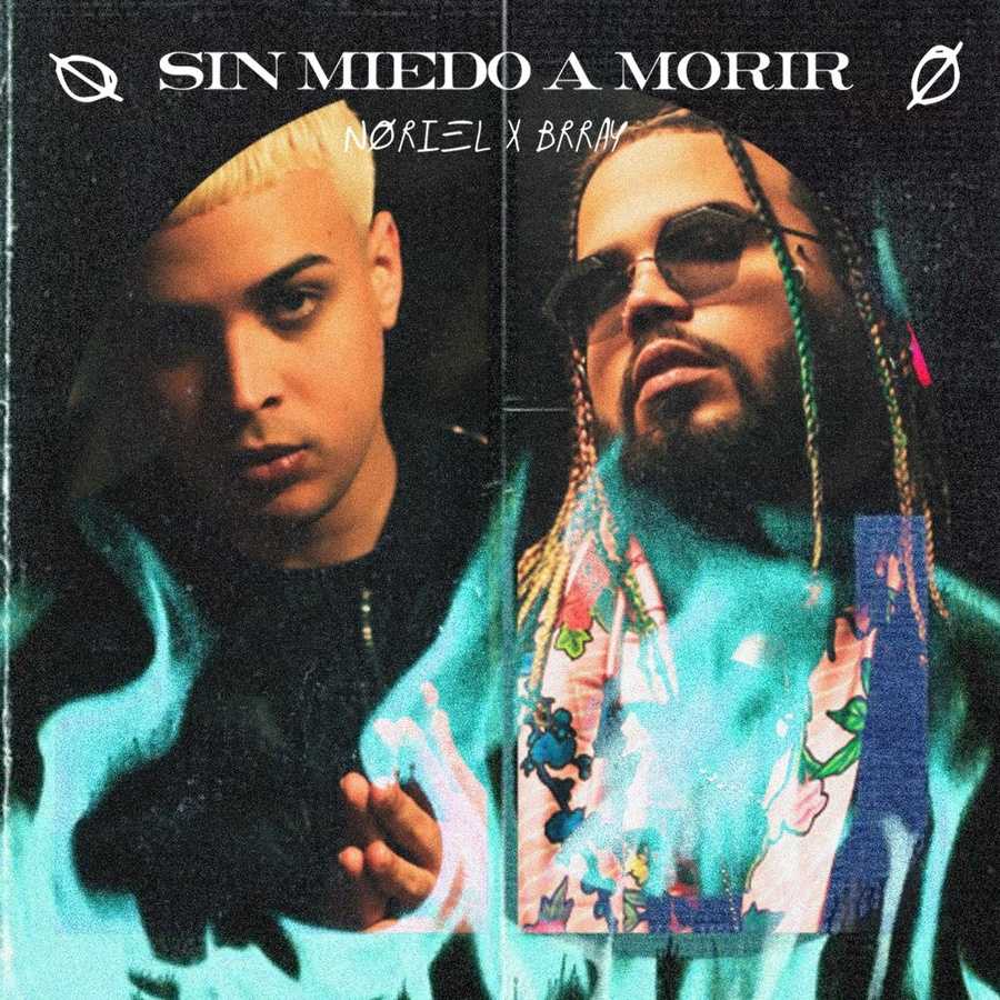 Noriel & Brray - Sin Miedo A Morir